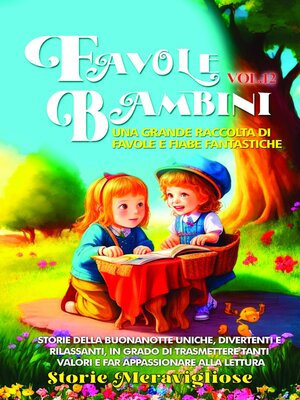cover image of Favole per Bambini Una grande raccolta di favole e fiabe fantastiche. (Volume12)